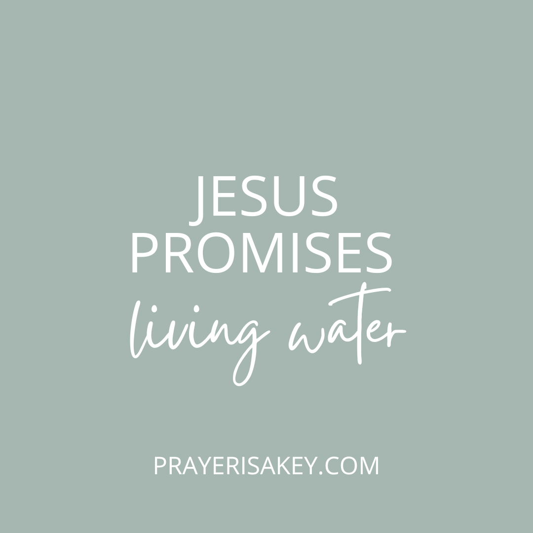 Jesus Promises Living Water Prayer Is A Key